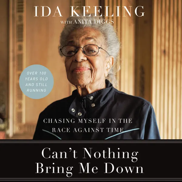 Can't Nothing Bring Me Down: Chasing Myself in the Race against Time - Audiobook (Unabridged)